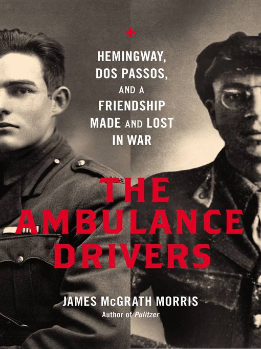 Title details for The Ambulance Drivers by James McGrath Morris - Available